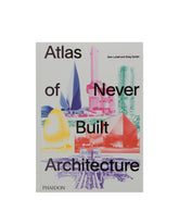 Atlas of Never Built Architecture - PHAIDON MEN | PLP | Antonia